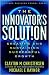 The Innovator s Solution: Creating and Sustaining Successful Growth