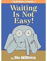 Book: Waiting Is Not Easy! (An Elephant and Piggie Book) - Disney-Hyperion
