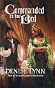 Commanded To His Bed (Harlequin Historical Series)