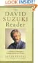 The David Suzuki Reader: A Lifetime of Ideas from a Leading Activist and Thinker