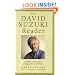 The David Suzuki Reader: A Lifetime of Ideas from a Leading Activist and Thinker