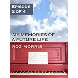 My Memories of a Future Life - Episode 2 of 4: Rachmaninov and Ruin