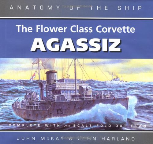Anova Books Flower Class Corvette Agassiz (Anatomy of the Ship)
