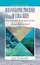 Oceanographic Processes of Coral Reefs: Physical and Biological Links in the Great Barrier Reef