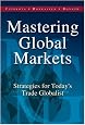 Mastering Global Markets: Strategies For Today's Trade Globalist