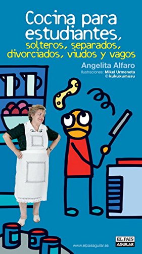 Cocina para estudiantes, solteros, separados, divorciados, viudos y vagos (Spanish Edition)