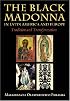 The Black Madonna in Latin America and Europe: Tradition and Transformation