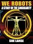 We, Robots, a story of the Singularity