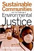 Sustainable Communities and the Challenge of Environmental Justice