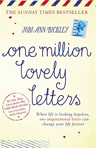 One Million Lovely Letters: When life is looking hopeless, one inspirational letter can change your life forever, by Jodi Ann Bickley One Million Lovely Letters: When life is looking hopeless, one inspirational letter can change your life forever, by Jodi Ann Bickley