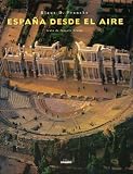 Espana desde el aire/ Spain From Air (Spanish Edition)
