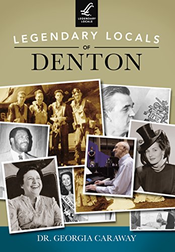 Legendary Locals of Denton