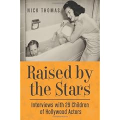 Raised by the Stars: Interviews with 29 Children of Hollywood Actors