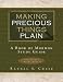 Book Making Precious Things Plain: A Book of Mormon Study Guide (Vol. 1) (Making Precious Things Plain)