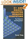 C++ and Object-oriented Numeric Computing for Scientists and Engineers