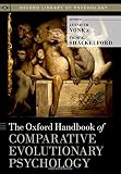 The Oxford handbook of comparative evolutionary psychology