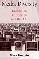 Media Diversity: Economics, Ownership, and the FCC (Lea's Communication Series)