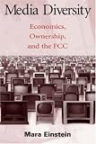 Media Diversity: Economics, Ownership, and the FCC (Lea's Communication Series)