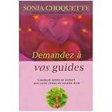 Demandez � vos guides - Comment entrer en contact avec votre r�seau de soutien divinpar Sonia Choquette