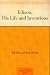 Search : Edison, His Life and Inventions