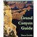 Grand Canyon Guide: Your Complete Guide to the Grand Canyon