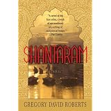 Shantaram: A Novel ~ Gregory David Roberts
