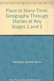 Place in story-time : geography through stories at key stages 1 and 2