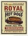 Royal Hot Dogs, Werbeplakat von Joe Giannakopoulos, 31x39