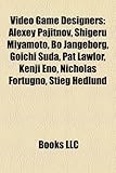 Video Game Designers: Alexey Pajitnov, Shigeru Miyamoto, Bo Jangeborg, Goichi Suda, Pat Lawlor, Kenji Eno, Nicholas Fortugno, Stieg Hedlund-