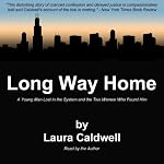 Long Way Home: A Young Man Lost in the System and the Two Women Who Found Him | Laura Caldwell