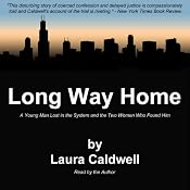 Long Way Home: A Young Man Lost in the System and the Two Women Who Found Him | [Laura Caldwell]
