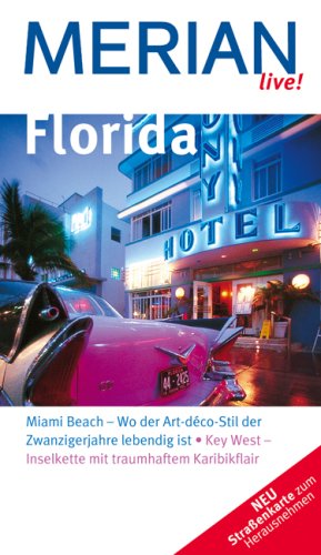City Travel Guides Discounted  Bücher : Florida (Merian live): Miami Beach - Wo der Art-déco-Stil der Zwanzigerjahre lebendig ist. Key West - Inselkette mit traumhaftem Karibikflair. Baden. Sightseeing. Essen & Trinken
