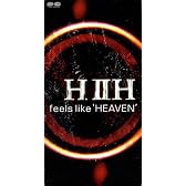 feels like "HEAVEN"