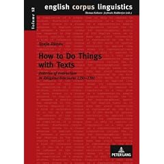 How to Do Things with Texts: Patterns of Instruction in Religious Discourse 1350-1700 (English Corpus Linguistics)