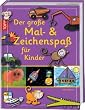 Der gro�e Mal- und Zeichenspa� f�r Kinder