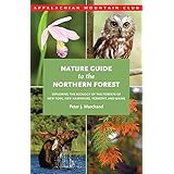 nature guide to the northern forest exploring the ecology of the forests of new york new hampshire vermont