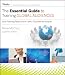 The Essential Guide to Training Global Audiences: Your Planning Resource of Useful Tips and Techniques (Essential Knowledge Resource)