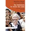 Das Geheimnis ist immer die Liebe: Mein Leben (HERDER spektrum)