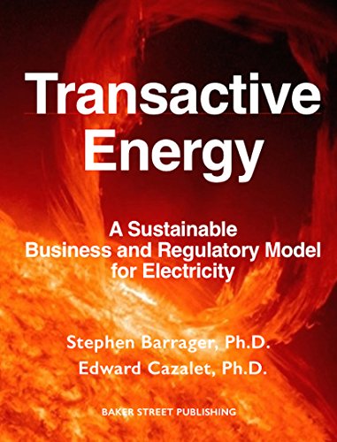 Transactive Energy: A Sustainable Business and Regulatory Model for Electricity