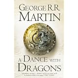 A Dance With Dragons (A Song of Ice and Fire, Book 5) ~ George R. R. Martin
