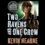 Download Two Ravens and One Crow: An Iron Druid Chronicles Novella