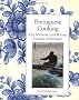 Portuguese Cooking: The Authentic and Robust Cuisine of Portugal
