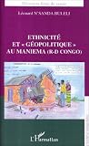 Revue Editions L'Harmattan  / Ethnicité et géopolitique au Maniema (R. : D. Congo)