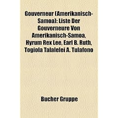 Gouverneur (Amerikanisch-Samoa): Liste Der Gouverneure Von Amerikanisch-Samoa, Hyrum Rex Lee, Earl B. Ruth, Togiola Talalelei A. Tulafono