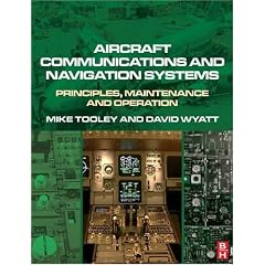 Aircraft Communications and Navigation Systems: Principles, Maintenance and Operation for Aircraft Engineers and Technicians