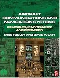 Aircraft Communications and Navigation Systems: Principles, Maintenance and Operation for Aircraft Engineers and Technicians