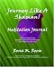 Journey Like  A Shaman! Meditation Journal: A Place To Record And Gain Meaning From Your Shamanic Journeys