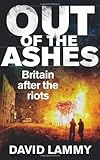 Out of the ashes : Britain after the riots