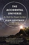 The Accidental Universe: The World You Thought You Knew