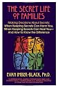 The Secret Life of Families: Making Decisions about Secrets: When Keeping Secrets Can Harm You, When Keeping Secrets Can Heal You--And How to Know